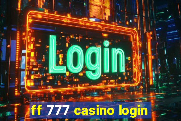 ff 777 casino login